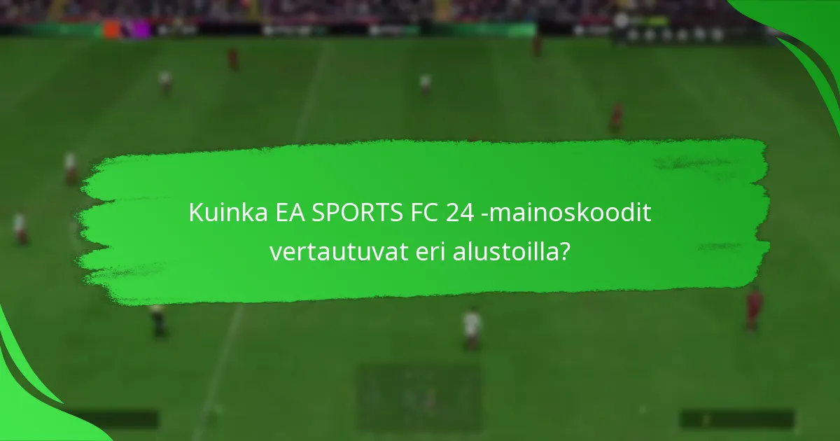 Kuinka lunastaa EA SPORTS FC 24 -mainoskoodit?