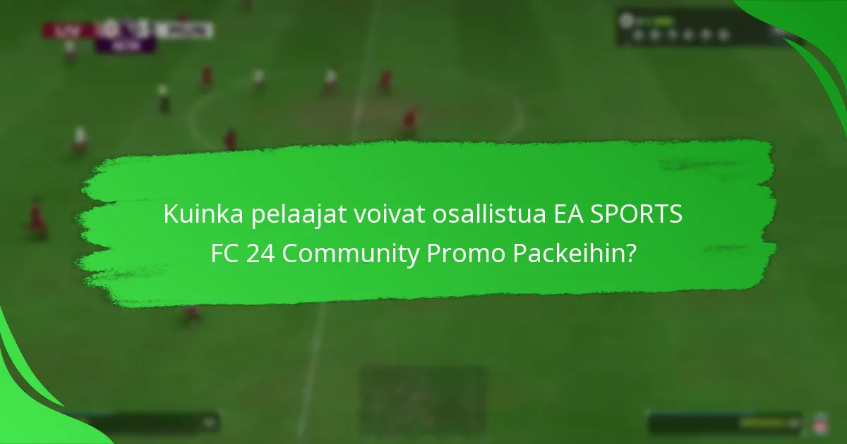 Mitkä palkinnot pelaajat voivat ansaita Community Promo Packeista?