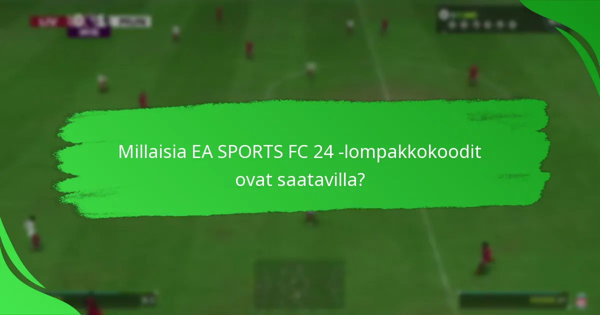 Kuinka voin lunastaa EA SPORTS FC 24 -lompakkokoodit?