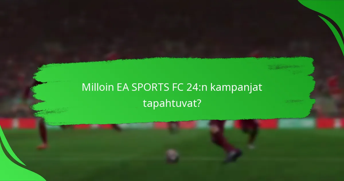 Mitkä alustat tarjoavat EA SPORTS FC 24:n kampanjoita?