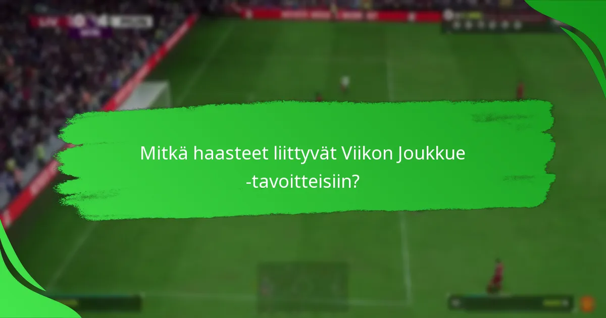 Mitkä palkinnot pelaajat voivat ansaita Viikon Joukkue -tavoitteista?
