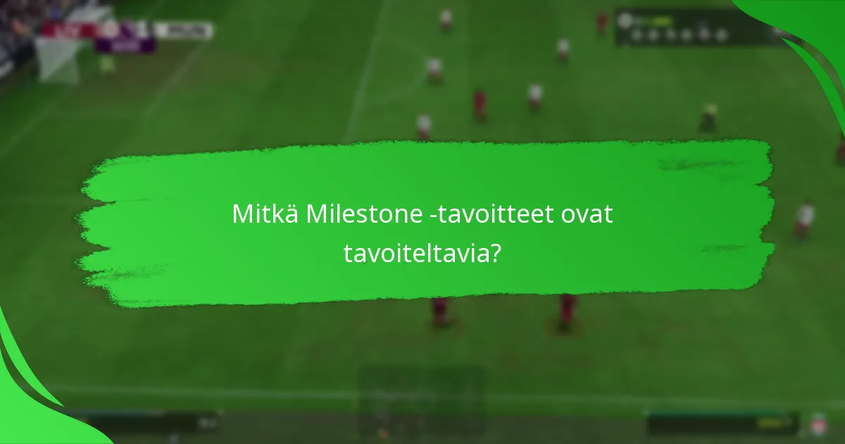Mitkä palkinnot voin ansaita Milestone -tavoitteista?