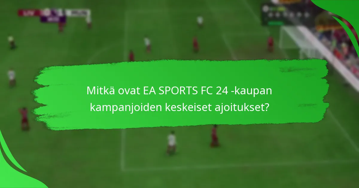 Mitkä pakettityypit ovat saatavilla kampanjoiden aikana?