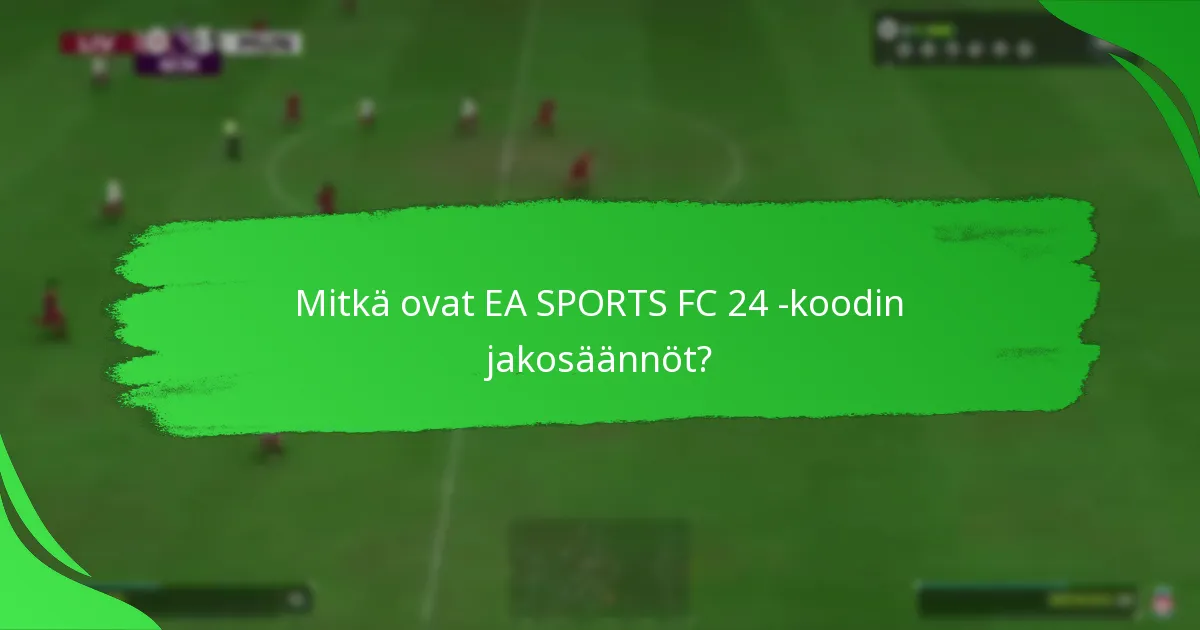 Kuinka lunastaa EA SPORTS FC 24 -koodeja?