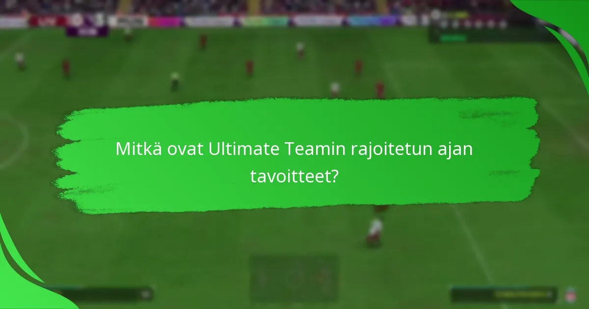 Mitkä pelaajaesineet liittyvät rajoitetun ajan tavoitteisiin?