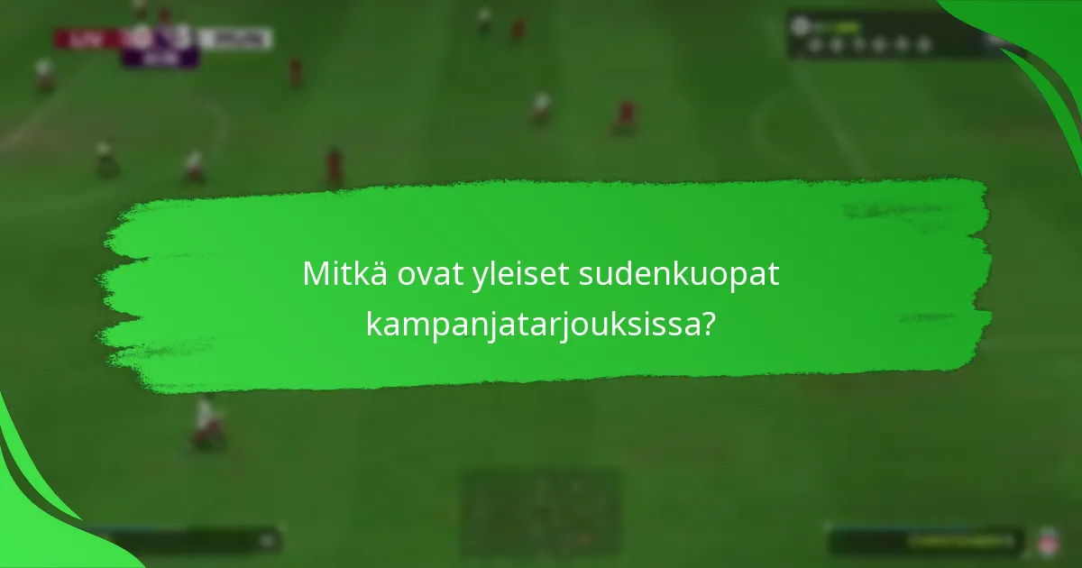 Kuinka maksimoida edut EA SPORTS FC 24 -kampanjoista?