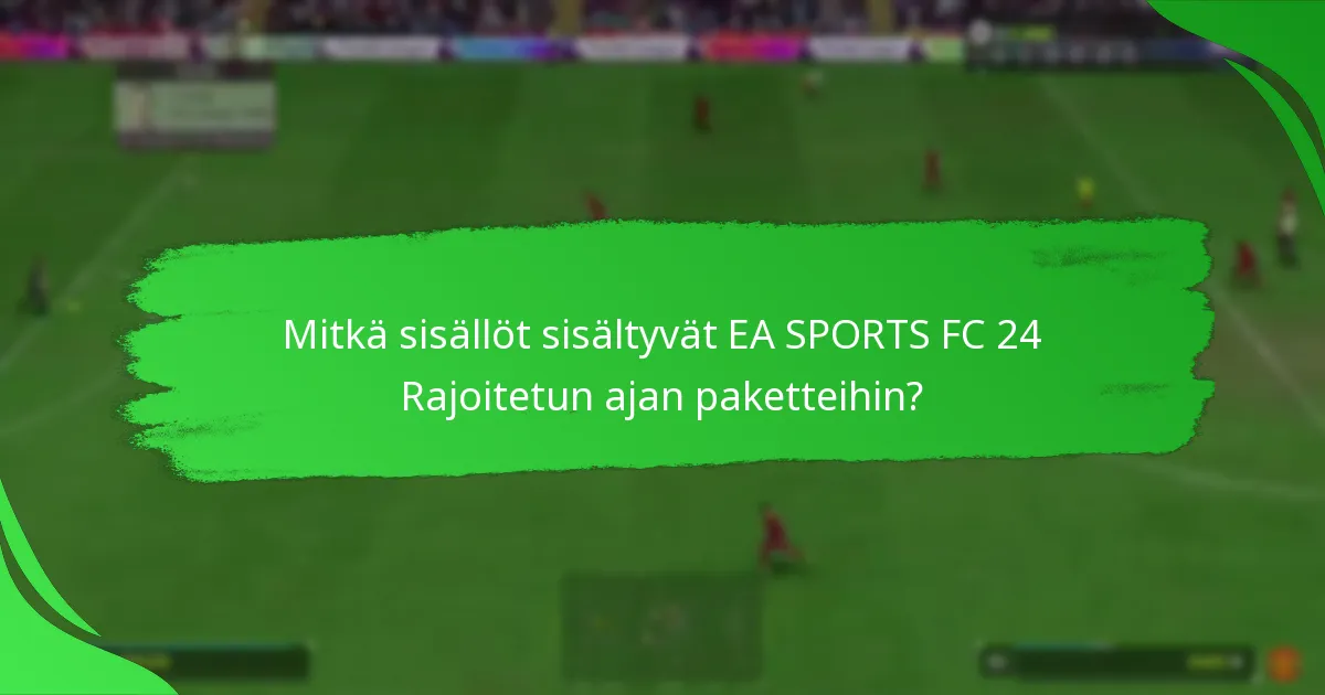 Mitkä strategiat voivat parantaa Rajoitetun ajan pakettien arvoa?
